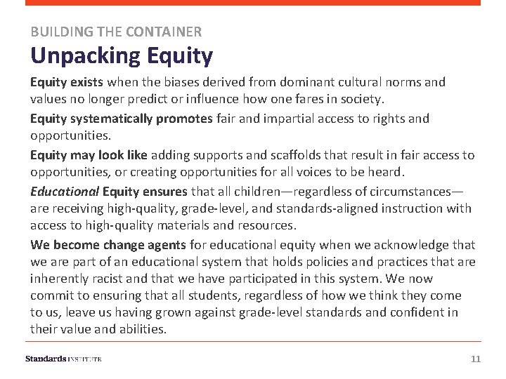 BUILDING THE CONTAINER Unpacking Equity exists when the biases derived from dominant cultural norms