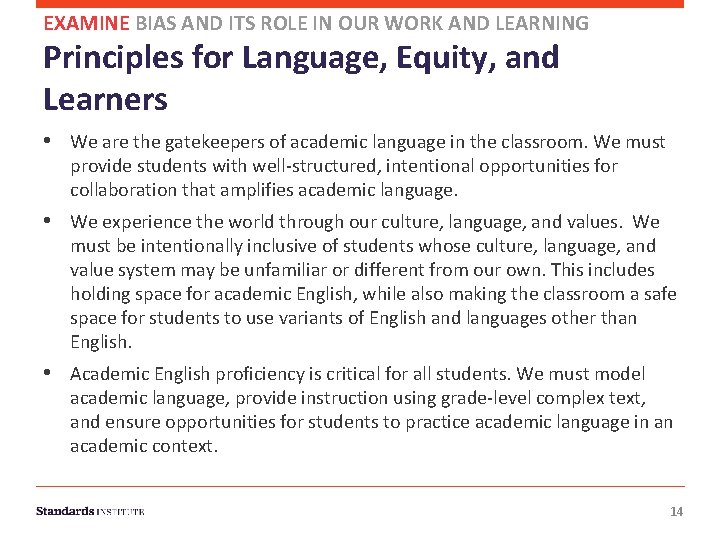 EXAMINE BIAS AND ITS ROLE IN OUR WORK AND LEARNING Principles for Language, Equity,