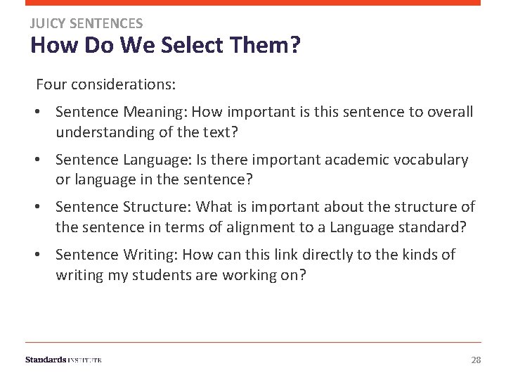 JUICY SENTENCES How Do We Select Them? Four considerations: • Sentence Meaning: How important