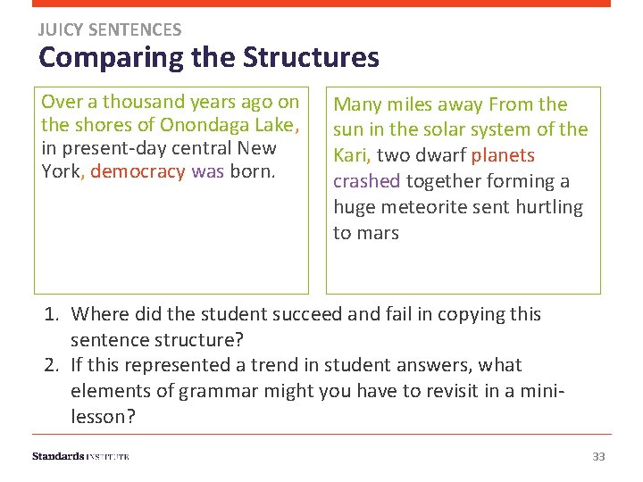 JUICY SENTENCES Comparing the Structures Over a thousand years ago on the shores of