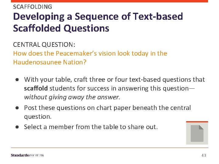 SCAFFOLDING Developing a Sequence of Text-based Scaffolded Questions CENTRAL QUESTION: How does the Peacemaker’s
