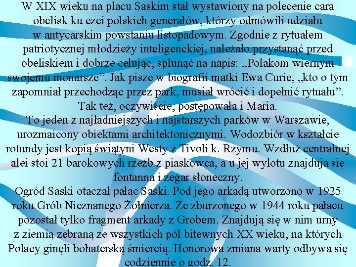W XIX wieku na placu Saskim stał wystawiony na polecenie cara obelisk ku czci