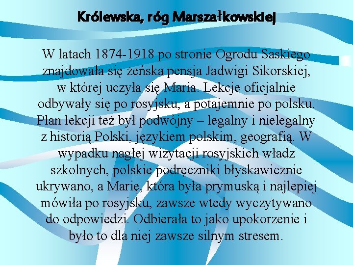 Królewska, róg Marszałkowskiej W latach 1874 -1918 po stronie Ogrodu Saskiego znajdowała się żeńska