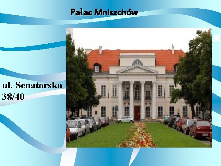 Pałac Mniszchów ul. Senatorska 38/40 