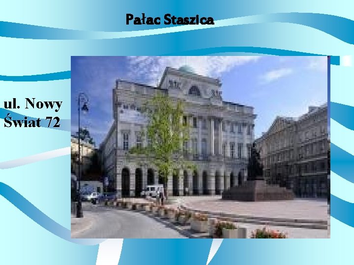 Pałac Staszica ul. Nowy Świat 72 