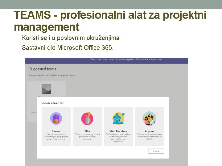TEAMS - profesionalni alat za projektni management Koristi se i u poslovnim okruženjima Sastavni TEAMS - profesionalni alat za projektni management Koristi se i u poslovnim okruženjima Sastavni