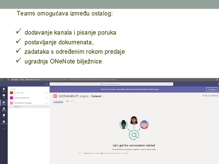 Teams omogućava između ostalog: dodavanje kanala i pisanje poruka postavljanje dokumenata, zadataka s Teams omogućava između ostalog: dodavanje kanala i pisanje poruka postavljanje dokumenata, zadataka s