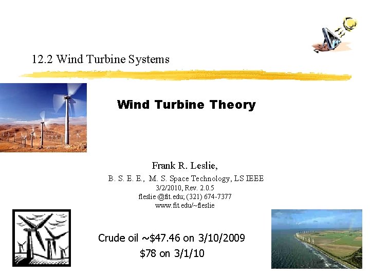12. 2 Wind Turbine Systems Wind Turbine Theory Frank R. Leslie, B. S. E.