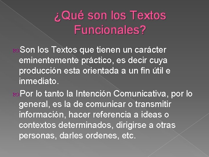 ¿Qué son los Textos Funcionales? Son los Textos que tienen un carácter eminentemente práctico, ¿Qué son los Textos Funcionales? Son los Textos que tienen un carácter eminentemente práctico,