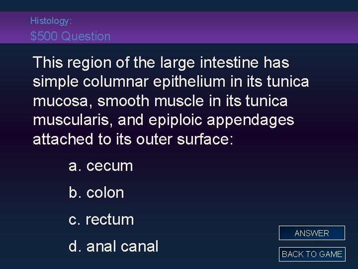 Histology: $500 Question This region of the large intestine has simple columnar epithelium in