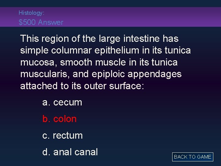 Histology: $500 Answer This region of the large intestine has simple columnar epithelium in