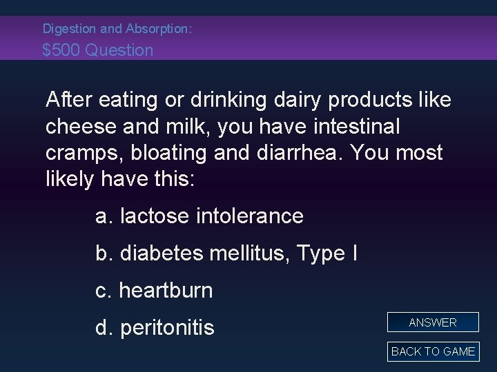 Digestion and Absorption: $500 Question After eating or drinking dairy products like cheese and