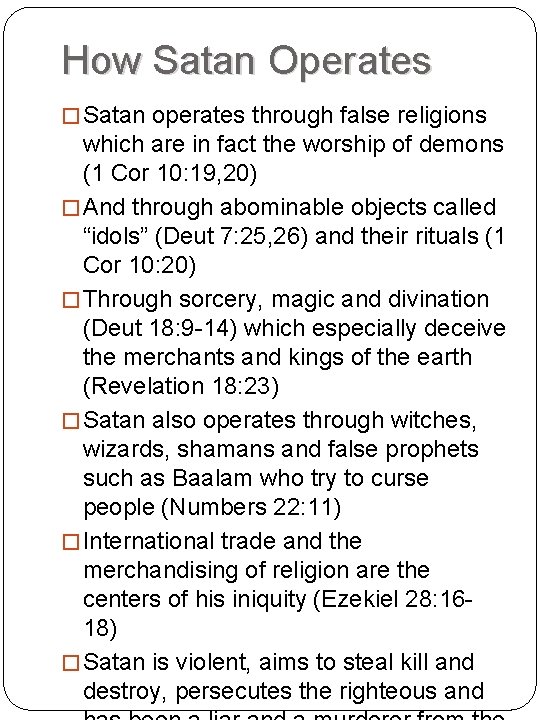 How Satan Operates � Satan operates through false religions which are in fact the