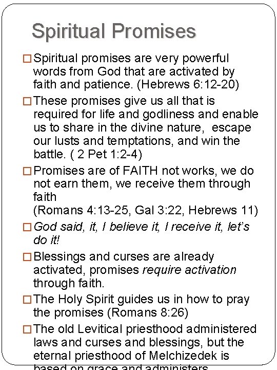 Spiritual Promises � Spiritual promises are very powerful words from God that are activated
