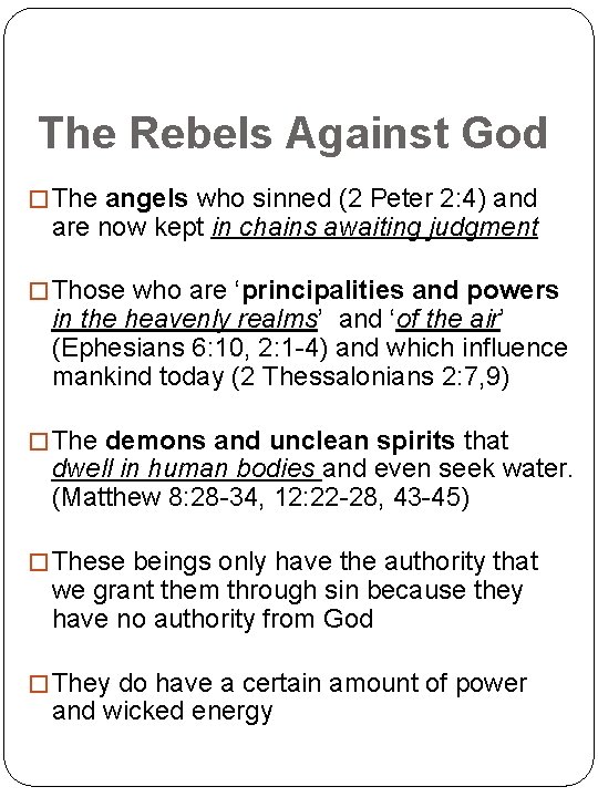 The Rebels Against God � The angels who sinned (2 Peter 2: 4) and