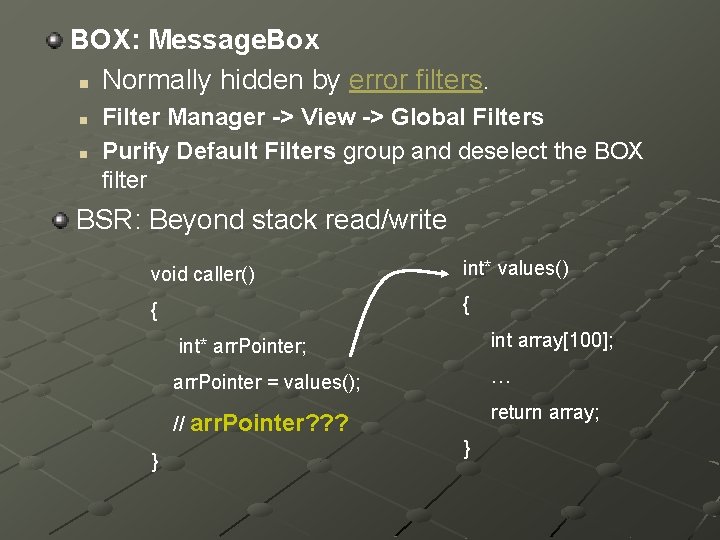 BOX: Message. Box n Normally hidden by error filters. n n Filter Manager ->