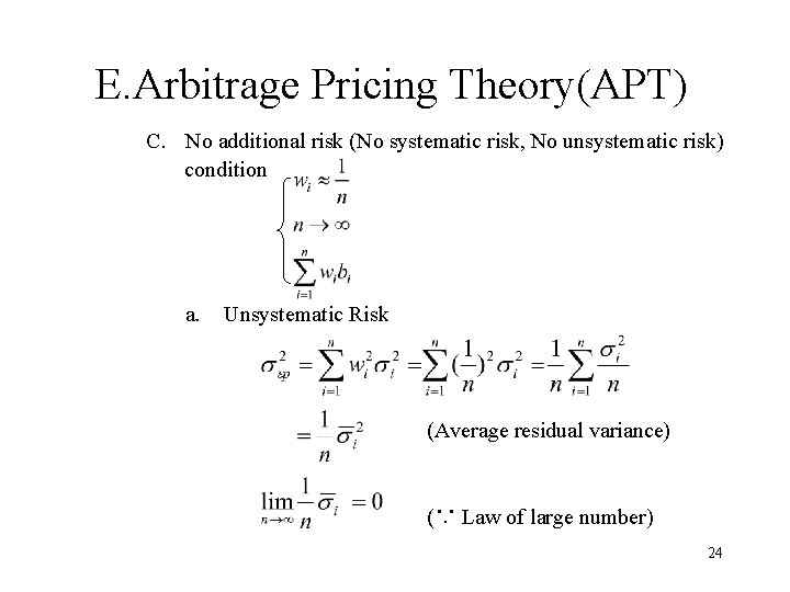 E. Arbitrage Pricing Theory(APT) C. No additional risk (No systematic risk, No unsystematic risk)