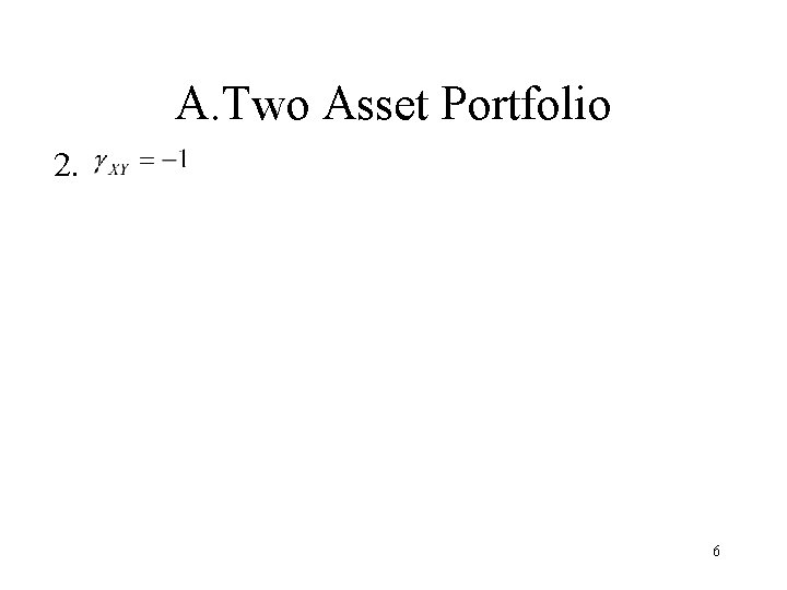 A. Two Asset Portfolio 2. 6 