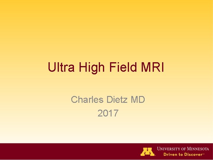 Ultra High Field MRI Charles Dietz MD 2017 