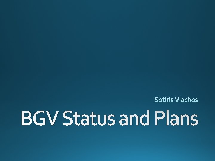 BGV Status and Plans 