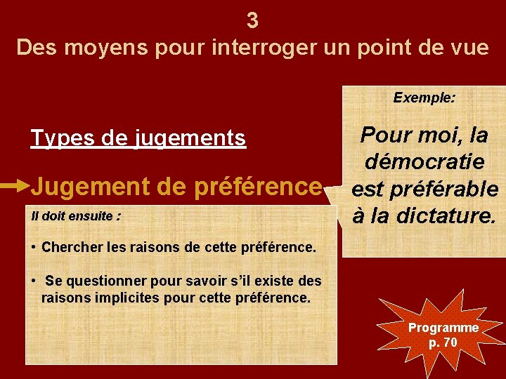 3 Des moyens pour interroger un point de vue Exemple: Types de jugements Jugement