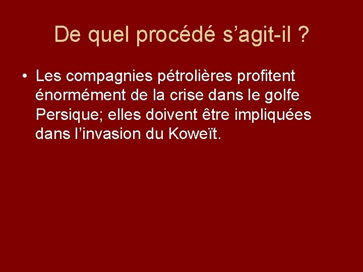 De quel procédé s’agit-il ? • Les compagnies pétrolières profitent énormément de la crise