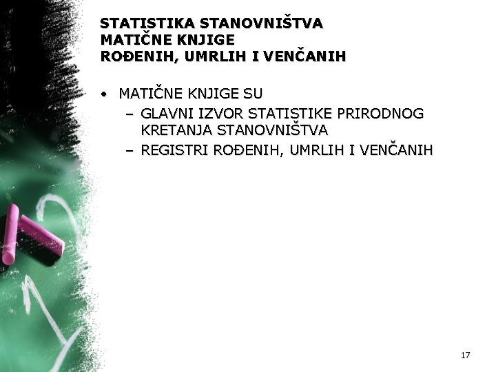 STATISTIKA STANOVNIŠTVA MATIČNE KNJIGE ROĐENIH, UMRLIH I VENČANIH • MATIČNE KNJIGE SU – GLAVNI