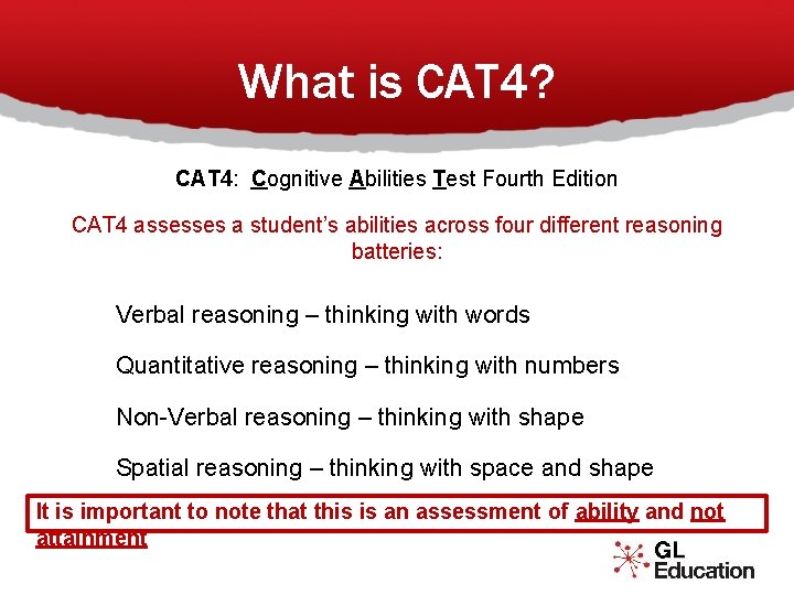 What is CAT 4? CAT 4: Cognitive Abilities Test Fourth Edition CAT 4 assesses