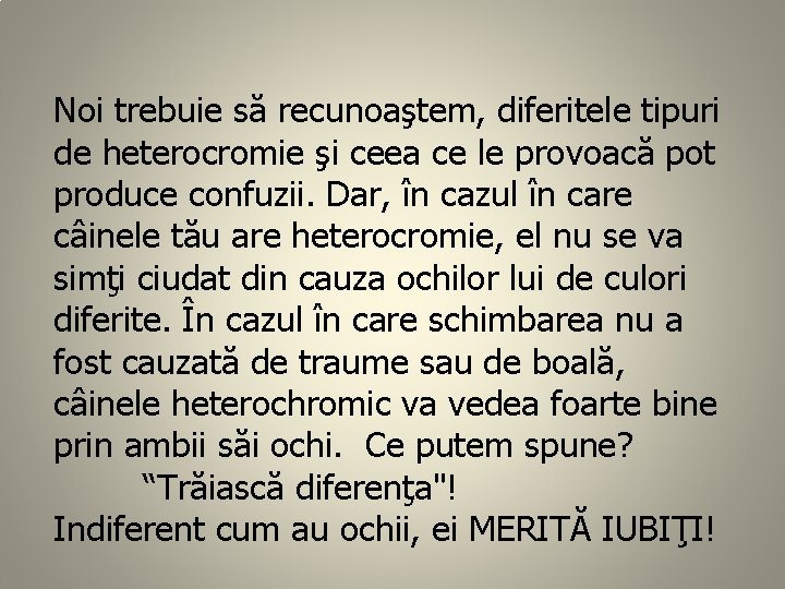 Noi trebuie să recunoaştem, diferitele tipuri de heterocromie şi ceea ce le provoacă pot