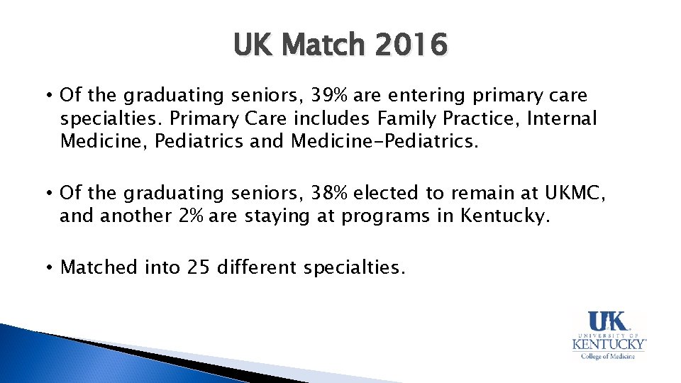 UK Match 2016 • Of the graduating seniors, 39% are entering primary care specialties.