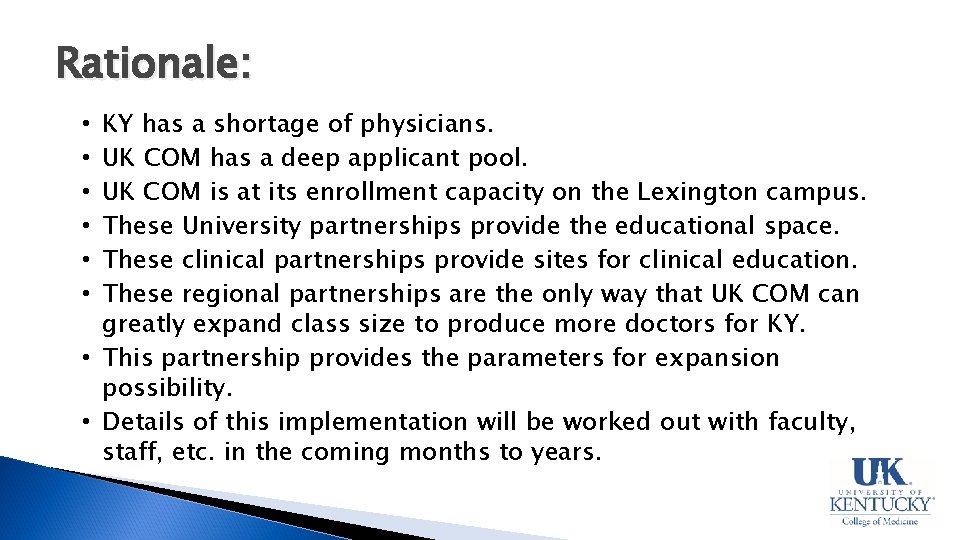 Rationale: KY has a shortage of physicians. UK COM has a deep applicant pool.