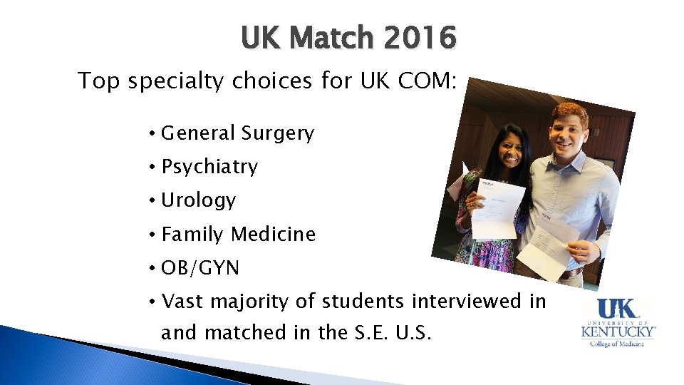 UK Match 2016 Top specialty choices for UK COM: • General Surgery • Psychiatry