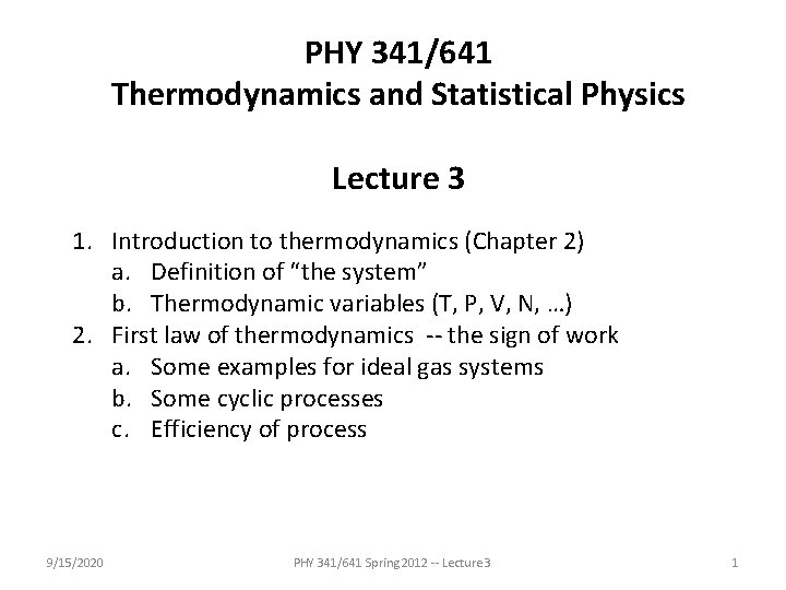 PHY 341/641 Thermodynamics and Statistical Physics Lecture 3 1. Introduction to thermodynamics (Chapter 2)