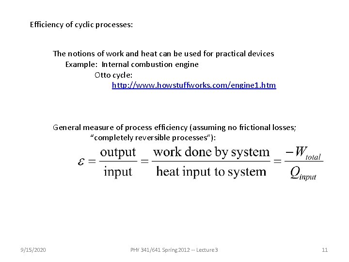 Efficiency of cyclic processes: The notions of work and heat can be used for