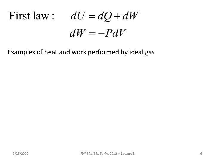 Examples of heat and work performed by ideal gas 9/15/2020 PHY 341/641 Spring 2012