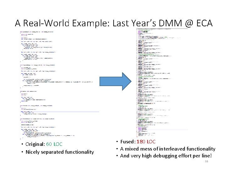 A Real-World Example: Last Year’s DMM @ ECA • Original: 60 LOC • Nicely A Real-World Example: Last Year’s DMM @ ECA • Original: 60 LOC • Nicely