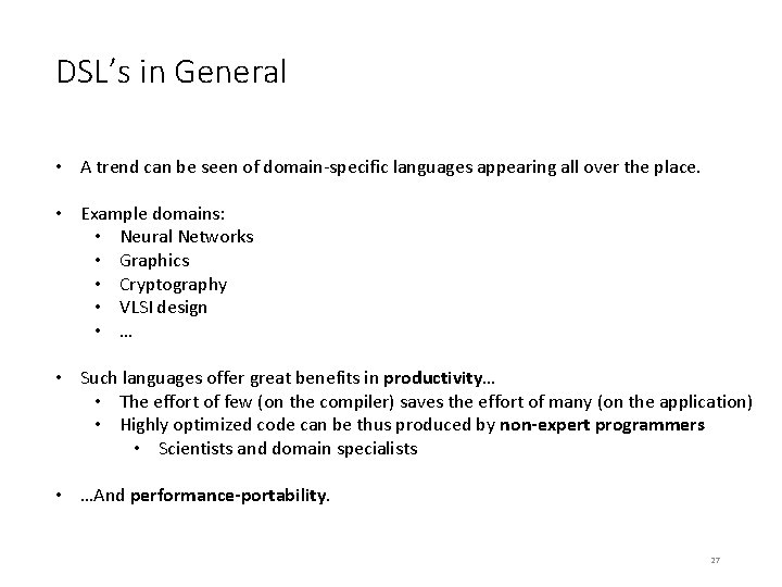DSL’s in General • A trend can be seen of domain-specific languages appearing all DSL’s in General • A trend can be seen of domain-specific languages appearing all