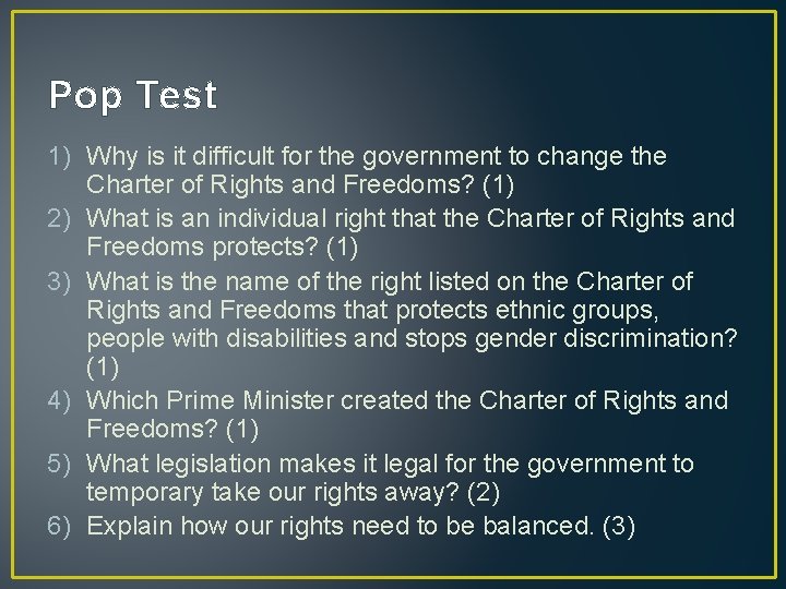 Pop Test 1) Why is it difficult for the government to change the Charter