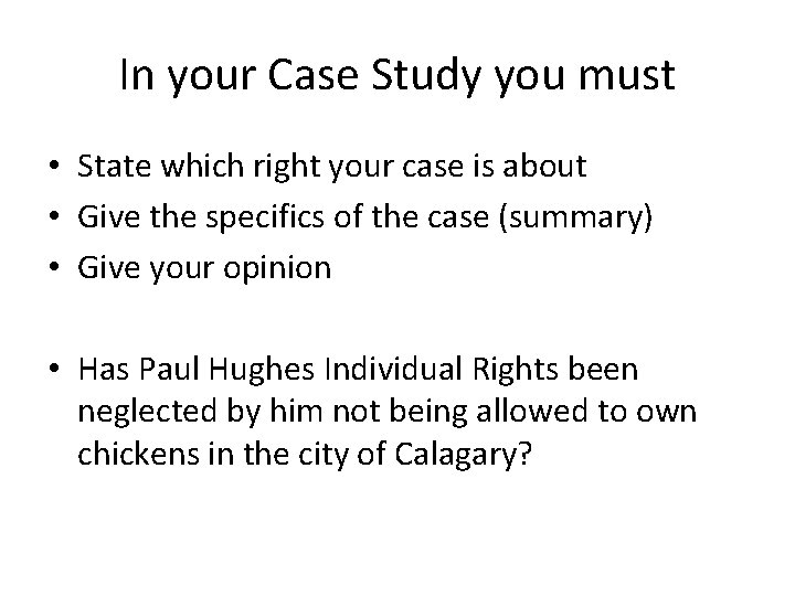 In your Case Study you must • State which right your case is about