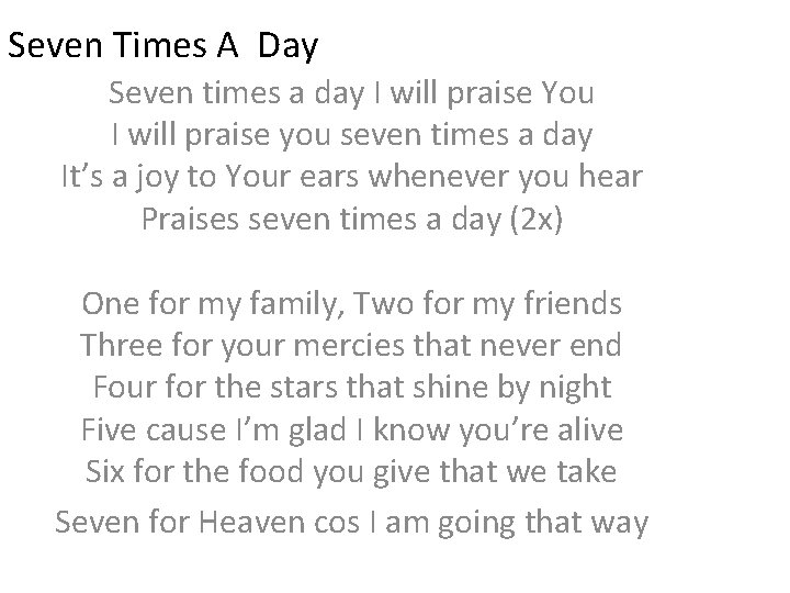 Seven Times A Day Seven times a day I will praise You I will