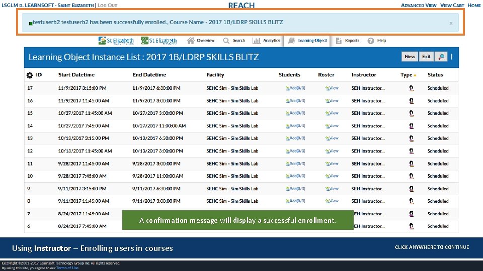 A confirmation message will display a successful enrollment. Using Instructor – Enrolling users in