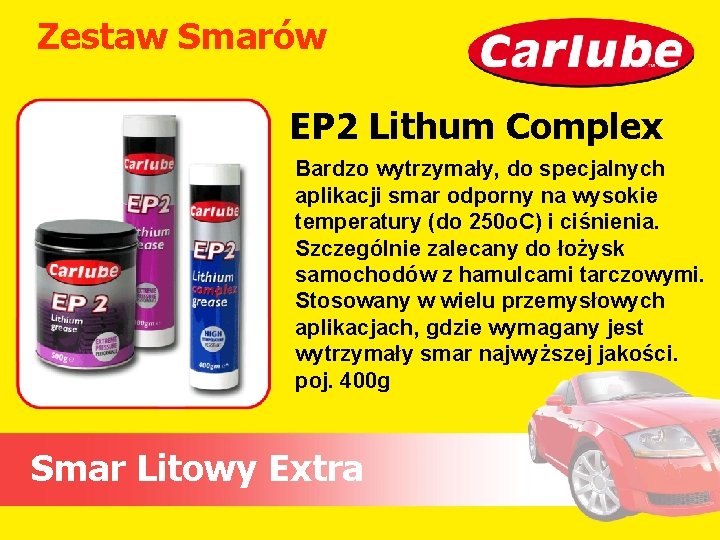 Zestaw Smarów EP 2 Lithum Complex Bardzo wytrzymały, do specjalnych aplikacji smar odporny na Zestaw Smarów EP 2 Lithum Complex Bardzo wytrzymały, do specjalnych aplikacji smar odporny na