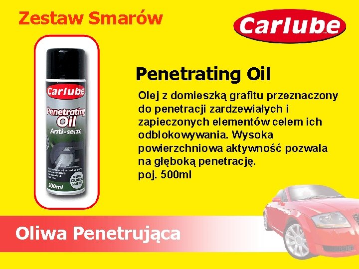 Zestaw Smarów Penetrating Oil Olej z domieszką grafitu przeznaczony do penetracji zardzewiałych i zapieczonych Zestaw Smarów Penetrating Oil Olej z domieszką grafitu przeznaczony do penetracji zardzewiałych i zapieczonych