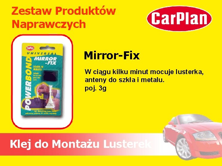 Zestaw Produktów Naprawczych Mirror-Fix W ciągu kilku minut mocuje lusterka, anteny do szkła i