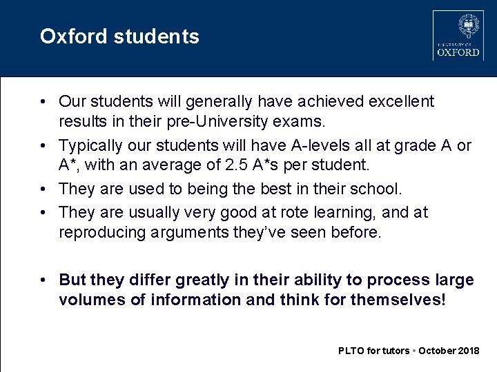 Oxford students • Our students will generally have achieved excellent results in their pre-University