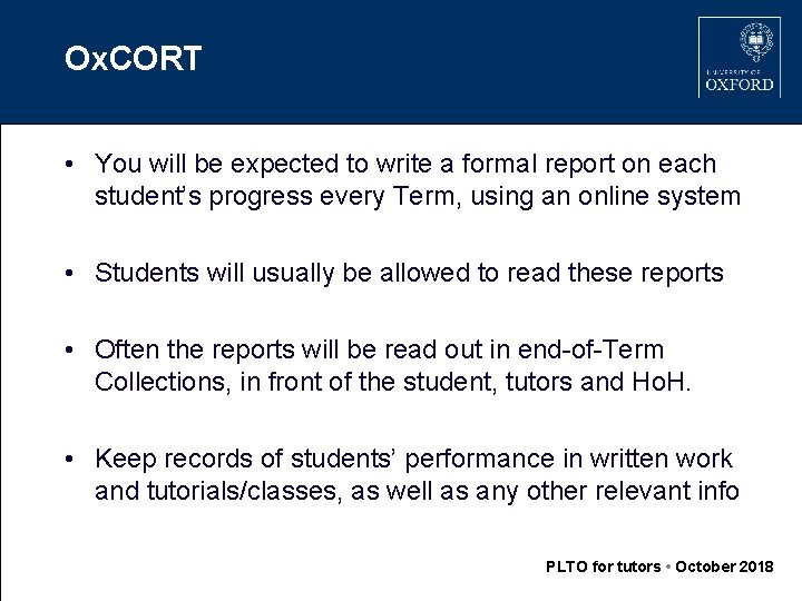 Ox. CORT • You will be expected to write a formal report on each