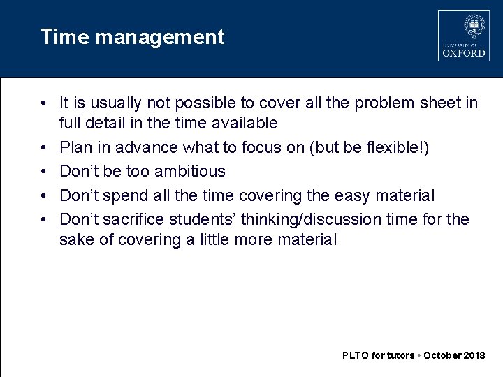 Time management • It is usually not possible to cover all the problem sheet