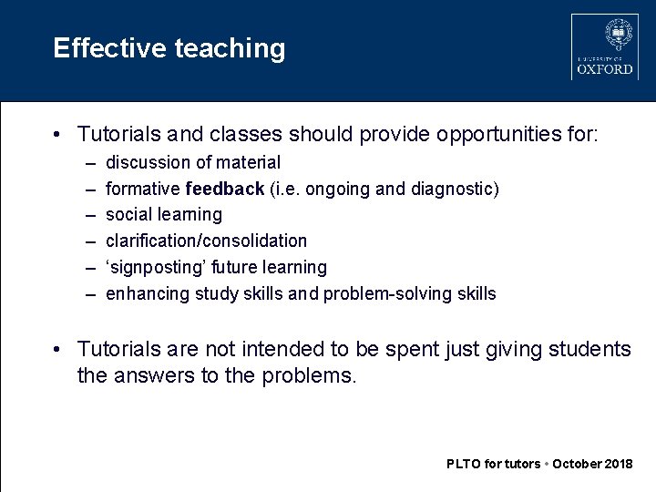 Effective teaching • Tutorials and classes should provide opportunities for: – – – discussion