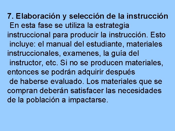 7. Elaboración y selección de la instrucción En esta fase se utiliza la estrategia