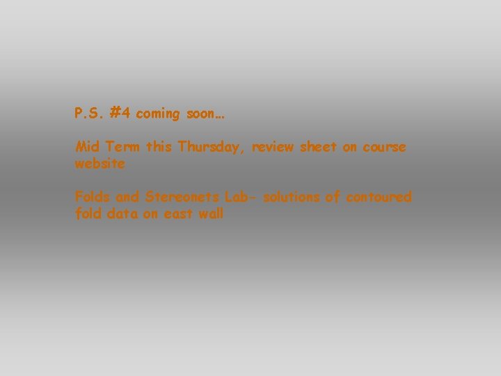 P. S. #4 coming soon… Mid Term this Thursday, review sheet on course website